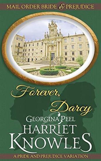 Forever, Darcy: A Pride and Prejudice Variation