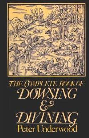The Complete Book of Dowsing and Divining