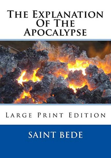 The Explanation Of The Apocalypse: Large Print Edition