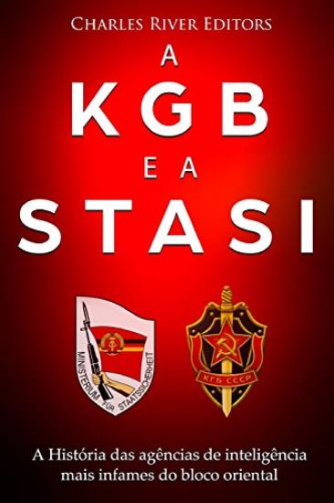 A KGB e a Stasi: a história das agências de inteligência mais infames do bloco oriental