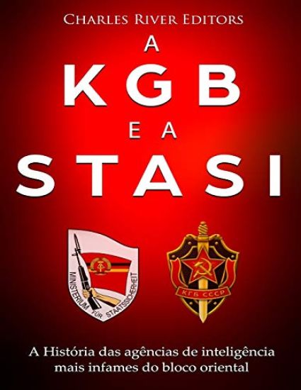 A KGB e a Stasi: a história das agências de inteligência mais infames do bloco oriental
