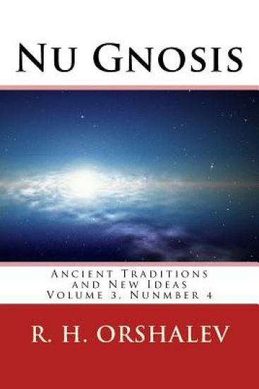 Nu Gnosis V3 N4: Ancient Ideas and New Traditions