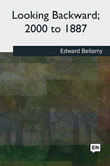 Looking Backward, 2000 to 1887