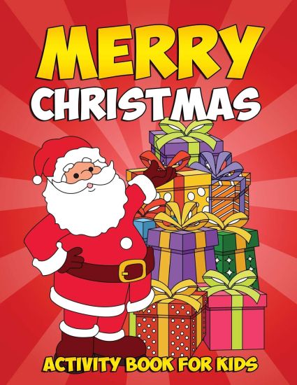 Merry Christmas Coloring Book and Activity Book for Kids: Holiday Coloring Book with Festive Word Searches, Winter Mazes and Christmas Color by Number