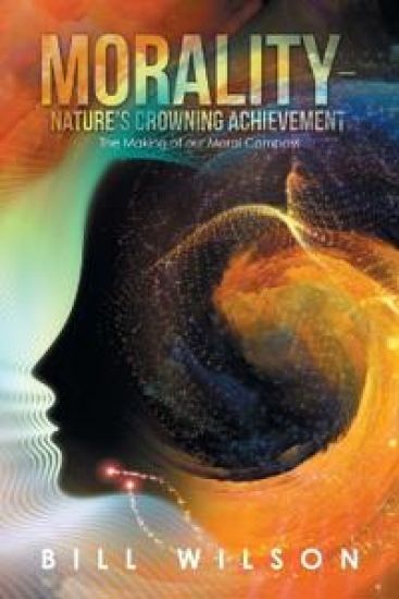 Morality - Nature's Crowning Achievement