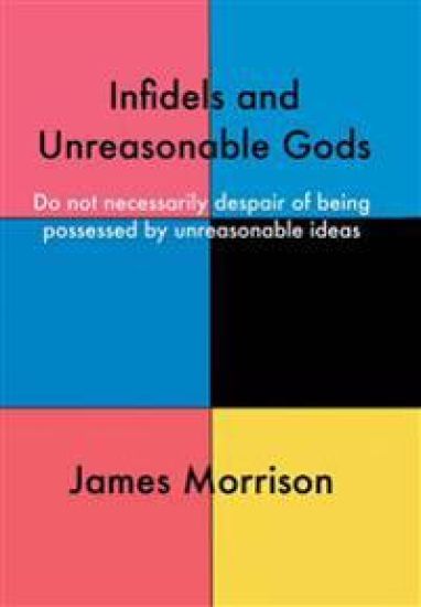 Infidels and Unreasonable Gods