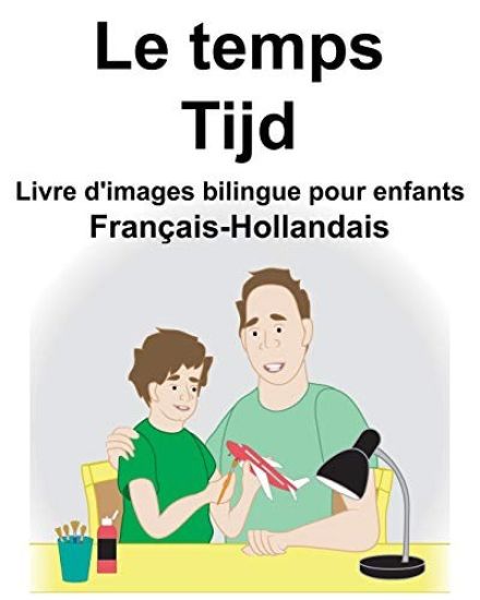 Français-Hollandais Le temps/Tijd Livre d'images bilingue pour enfants