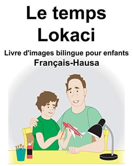 Français-Hausa Le temps/Lokaci Livre d'images bilingue pour enfants