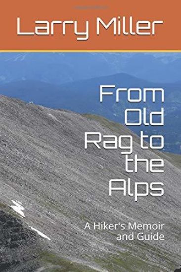 From Old Rag to the Alps: A Hiker's Memoir and Guide