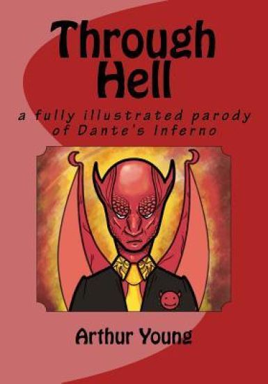 Through Hell: a fully illustrated parody of Dante's Inferno