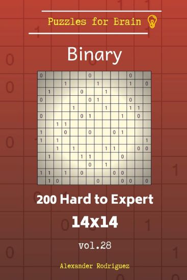 Puzzles for Brain Binary - 200 Hard to Expert 14x14 vol. 28