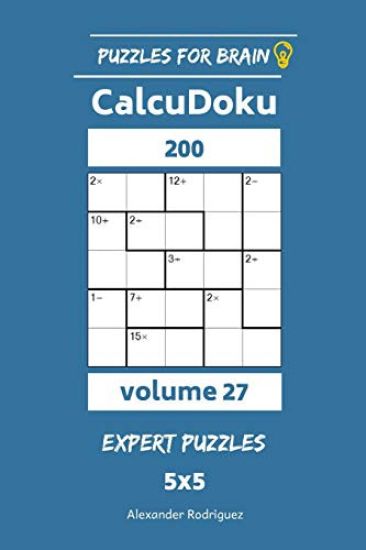 Puzzles for Brain - CalcuDoku 200 Expert Puzzles 5x5 vol. 27