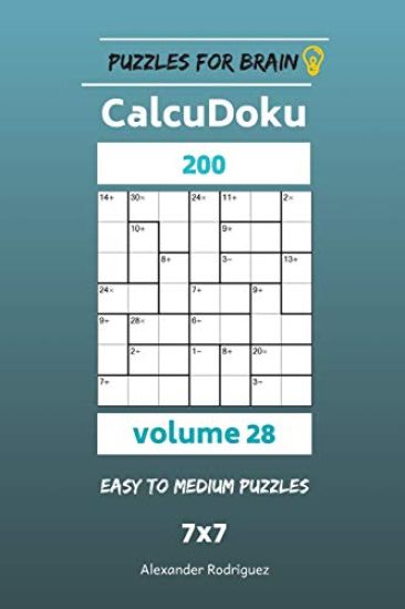 Puzzles for Brain - CalcuDoku 200 Easy to Medium Puzzles 7x7 vol. 28