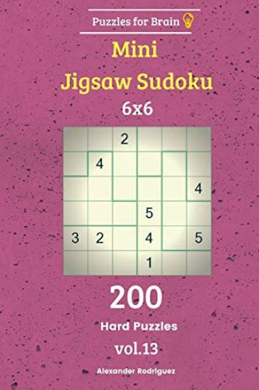 Puzzles for Brain - Mini Jigsaw Sudoku 200 Hard Puzzles 6x6 vol. 13