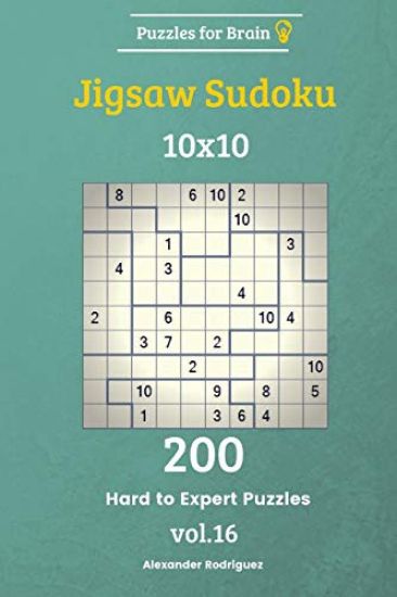 Puzzles for Brain - Jigsaw Sudoku 200 Hard to Expert Puzzles 10x10 vol. 16