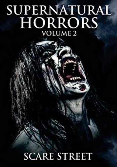 Supernatural Horrors Volume 2: Occult and Supernatural Suspense Anthology