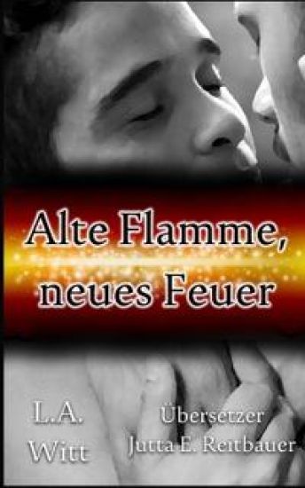 Alte Flamme, neues Feuer
