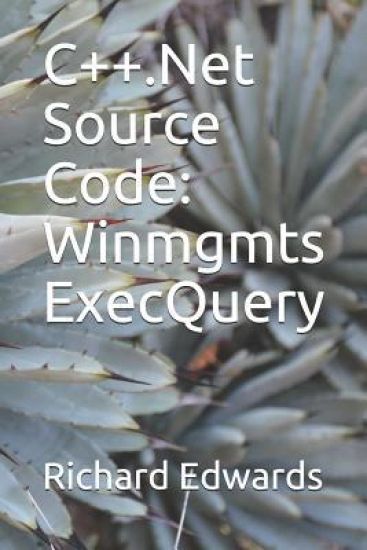 C++.Net Source Code: Winmgmts ExecQuery