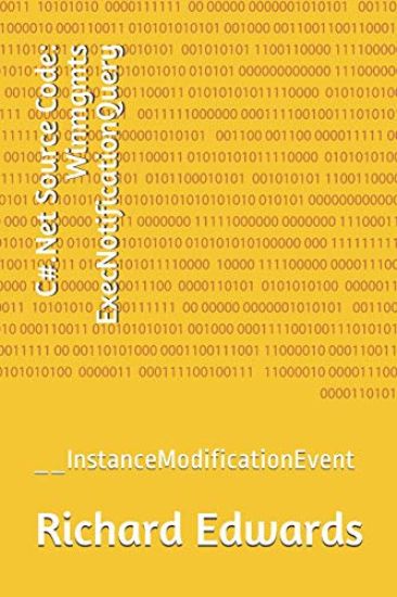 C#.Net Source Code: Winmgmts ExecNotificationQuery: __InstanceModificationEvent