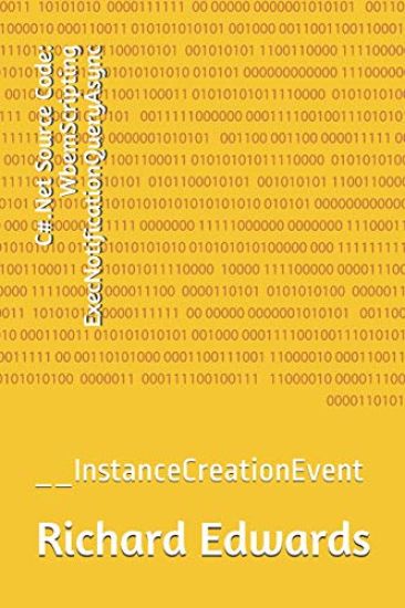 C#.Net Source Code: WbemScripting ExecNotificationQueryAsync: __InstanceCreationEvent