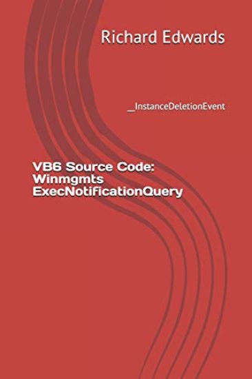 VB6 Source Code: Winmgmts ExecNotificationQuery: __InstanceDeletionEvent
