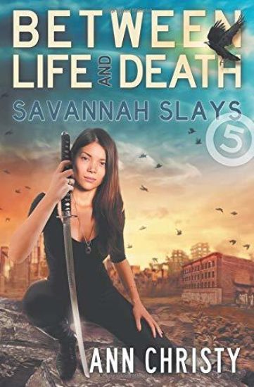 Between Life and Death: Savannah Slays