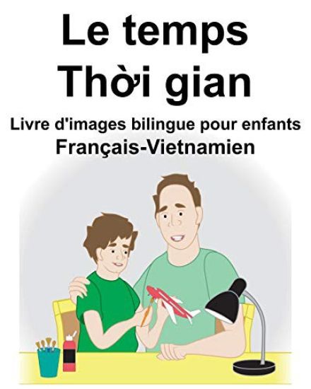 Français-Vietnamien Le temps Livre d'images bilingue pour enfants