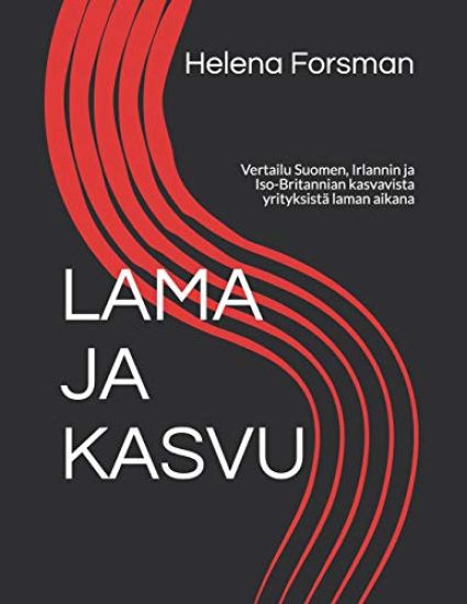Lama Ja Kasvu: Vertailu Suomen, Irlannin Ja Iso-Britannian Kasvavista Yrityksistä Laman Aikana