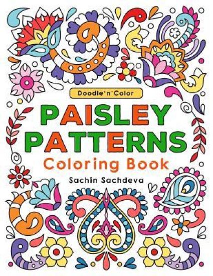 Doodle n Color Paisley Patterns: Coloring Book and Art Activities with 30 illustrations of exotic motifs, persian pickles or paisleys and floral desig