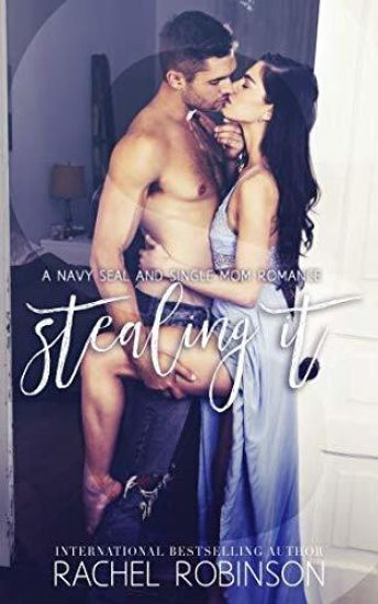Stealing It: A Navy Seal and Single Mom Romance