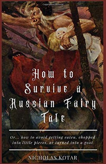 How to Survive a Russian Fairy Tale