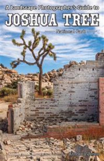 A Landscape Photographer's Guide to Joshua Tree National Park