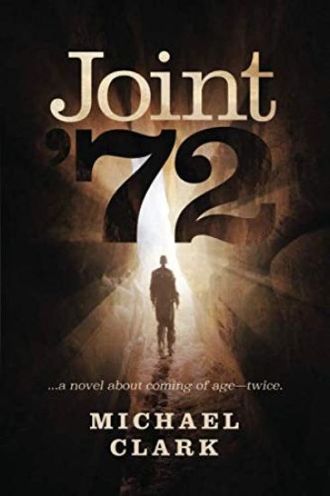 Joint '72: ...a novel about coming of age-twice