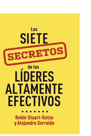 Los siete secretos de los líderes altamente efectivos – Alejandro Serralde, kirjan kansikuva