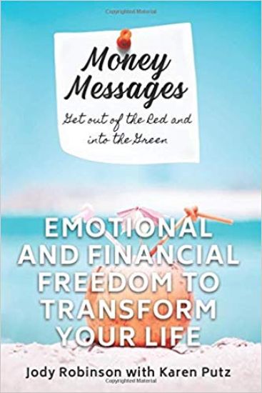 Money Messages: Get Out of the Red and into the Green, Emotional and Financial Freedom to Transform Your Life