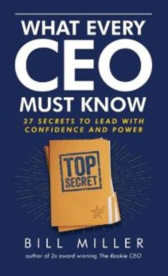 What Every CEO Must Know, 37 Secrets to Lead With Confidence and Power