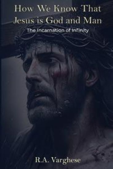 How We Know That Jesus is God and Man