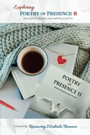 Exploring Poetry of Presence II