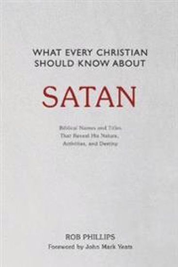 What Every Christian Should Know About Satan