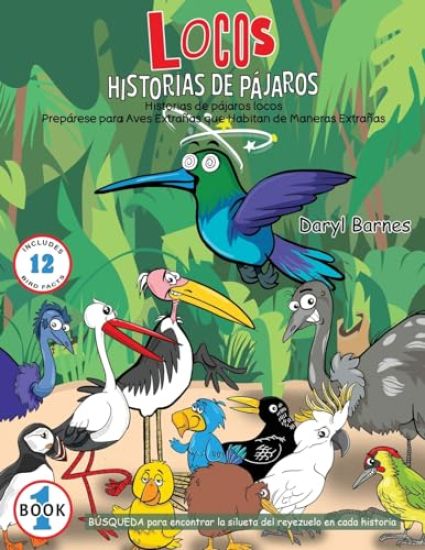 Historias De Pájaros Locos: Prepárese para Aves Extrañas que Habitan de Maneras Extrañas