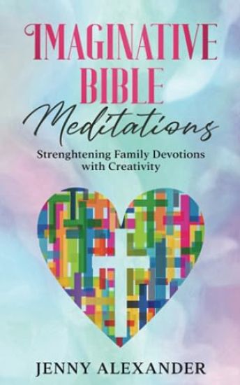 Imaginative Bible Meditations