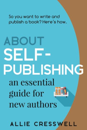 About Self-publishing. An Essential Guide for New Authors.
