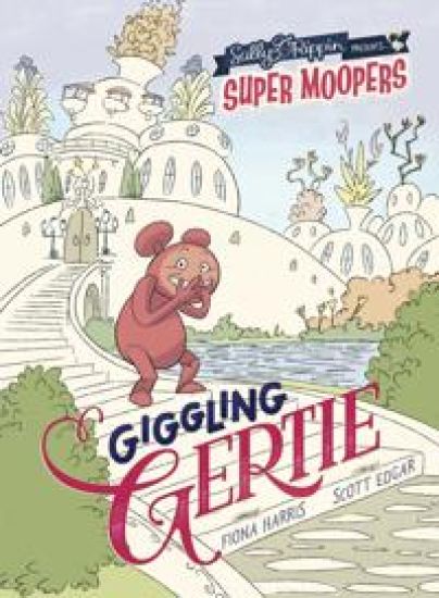 Super Moopers: Giggling Gertie