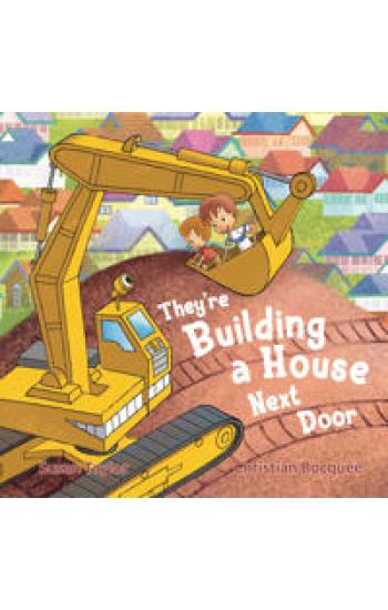 They're Building a House Next Door