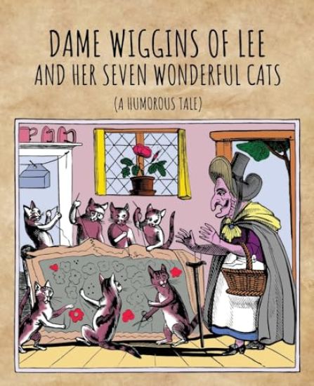 Dame Wiggins of Lee, and her seven wonderful cats