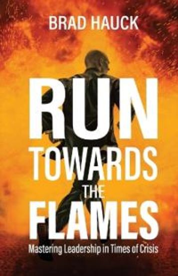 Run Towards the Flames