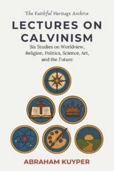 Lectures on Calvinism