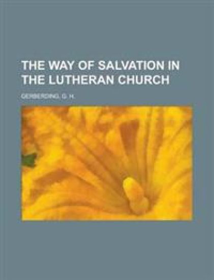 The Way of Salvation in the Lutheran Church