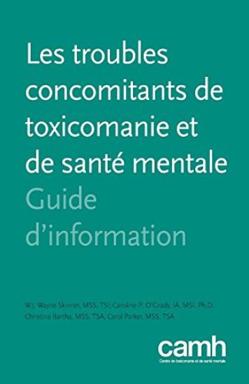 Les troubles concomitants de toxicomanie et de santé mentale – W J Wayne Skinner, kirjan kansikuva