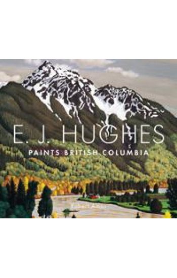 E. J. Hughes Paints British Columbia